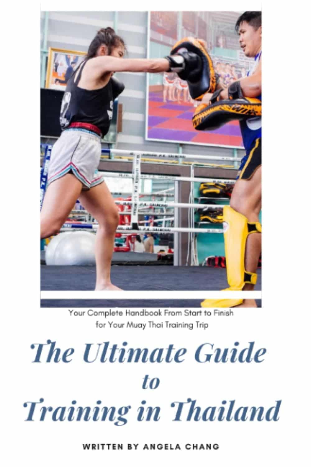 The Ultimate Guide to Training in Thailand